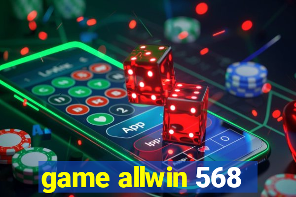 game allwin 568